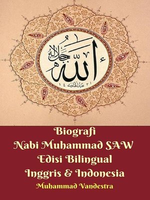 cover image of Biografi Nabi Muhammad SAW Edisi Bilingual Inggris & Indonesia